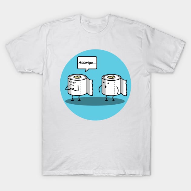 Asswipe T-Shirt by OsFrontis